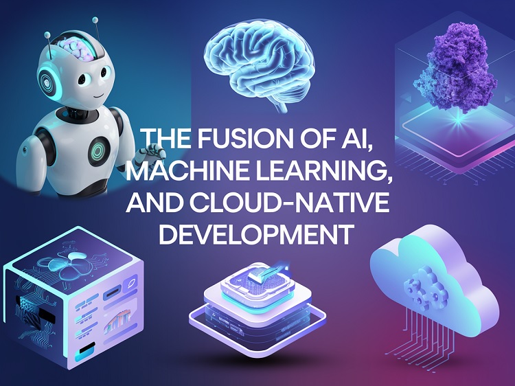 The fusion of ai machine learning and cloud native development