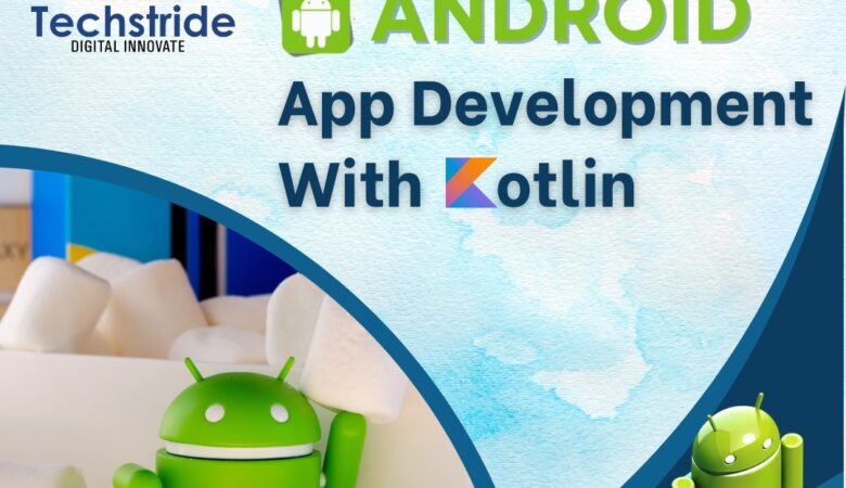 Harness Kotlin's Potential for Efficient Android App Development