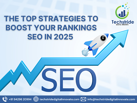 the top strategies to boost your rankings seo in 2025