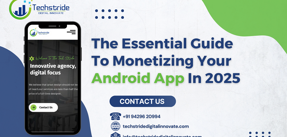 the essential guide to monetizing your android app in 2025