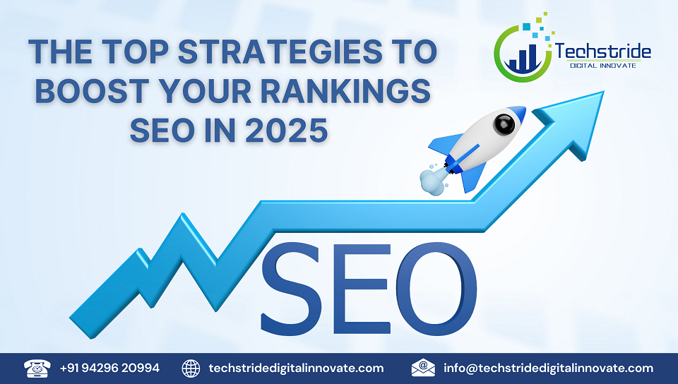 the top strategies to boost your rankings seo in 2025