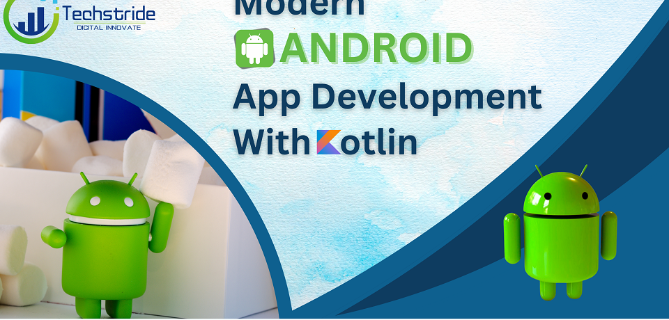 Harness Kotlin's Potential for Efficient Android App Development