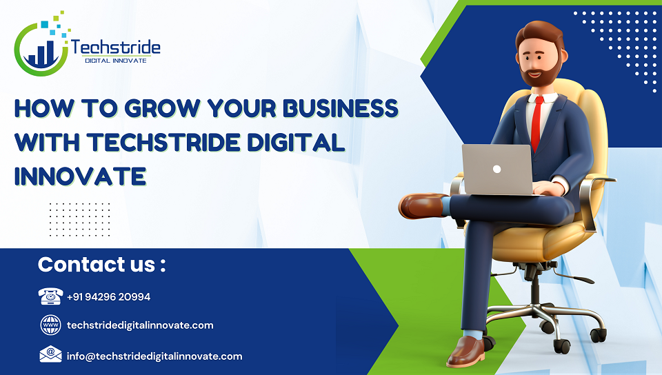 how to grow your business with techstride digital innovate in ahmedabad