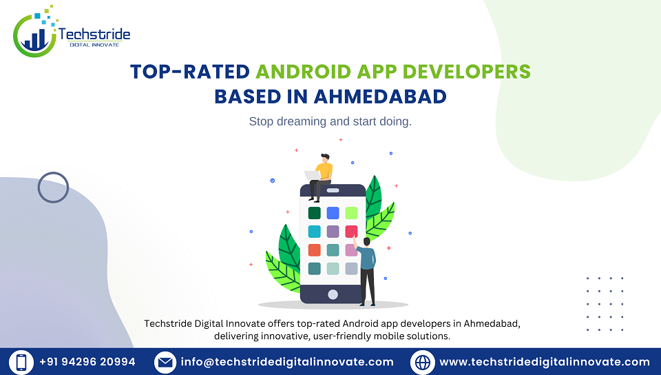 top-rated android app developers based in ahmedabad top-rated android app developers based in ahmedabad gujarat india